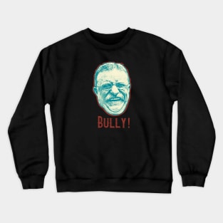 Teddy Roosevelt Crewneck Sweatshirt